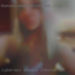 Cybersex Chester, CT always   gets me going.