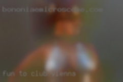 Fun to club Vienna be with, sexual, sensual.