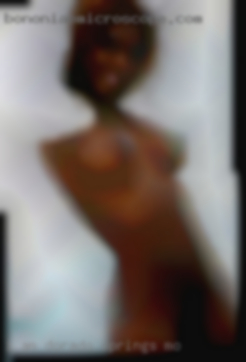 I am looking for an Dorado Springs, MO affair/lover.
