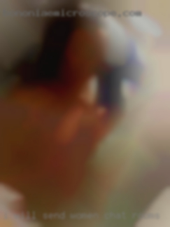 I will send women chat rooms pics when you ask for them.