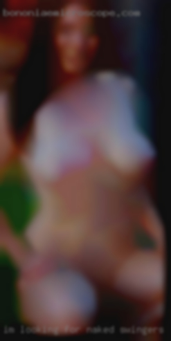I'm naked swingers looking for a quick meet or more.